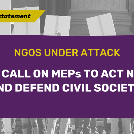 Civil Society Statement. NGOs Under Attack: We call on MEPs to Act and Defend Civil Society.